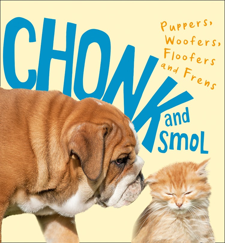 Cover image for Chonk and Smol: Puppers, Woofers, Floofers and Frens, isbn: 9780008421120
