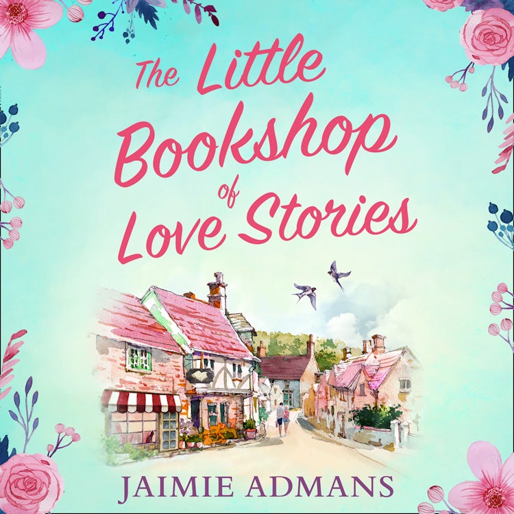 Cover image for The Little Bookshop of Love Stories: A gorgeous feel good romance to escape with this summer!, isbn: 9780008421311