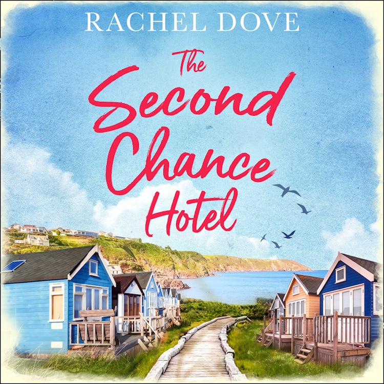 Cover image for The Second Chance Hotel: A heartwarming laugh out loud romance to escape with this summer!, isbn: 9780008421335