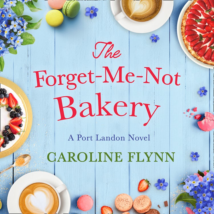Cover image for The Forget-Me-Not Bakery: Escape with a heartwarming feel good romance, perfect for all Virgin River fans!, isbn: 9780008421373