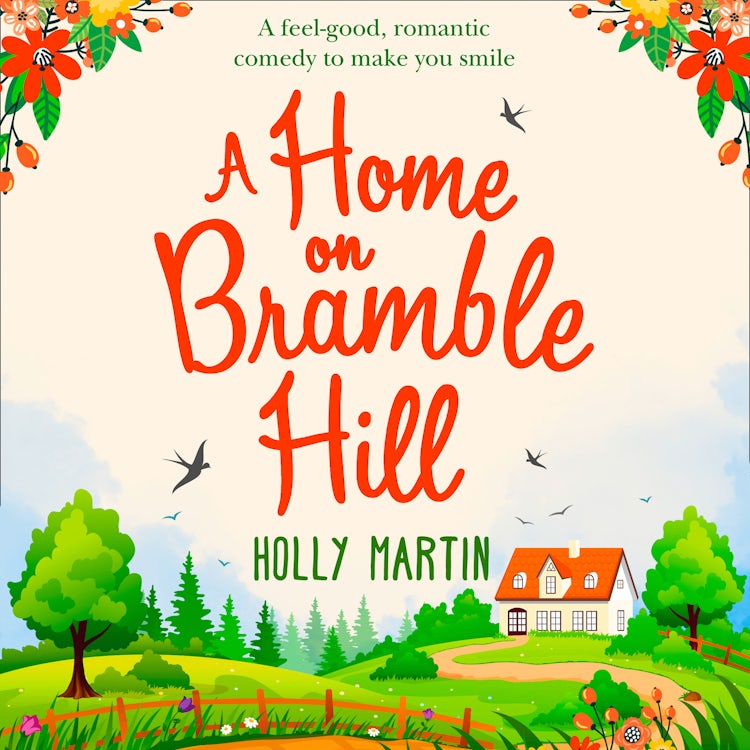 Cover image for A Home On Bramble Hill: A feel good, laugh out loud romantic comedy to make you smile, isbn: 9780008421564