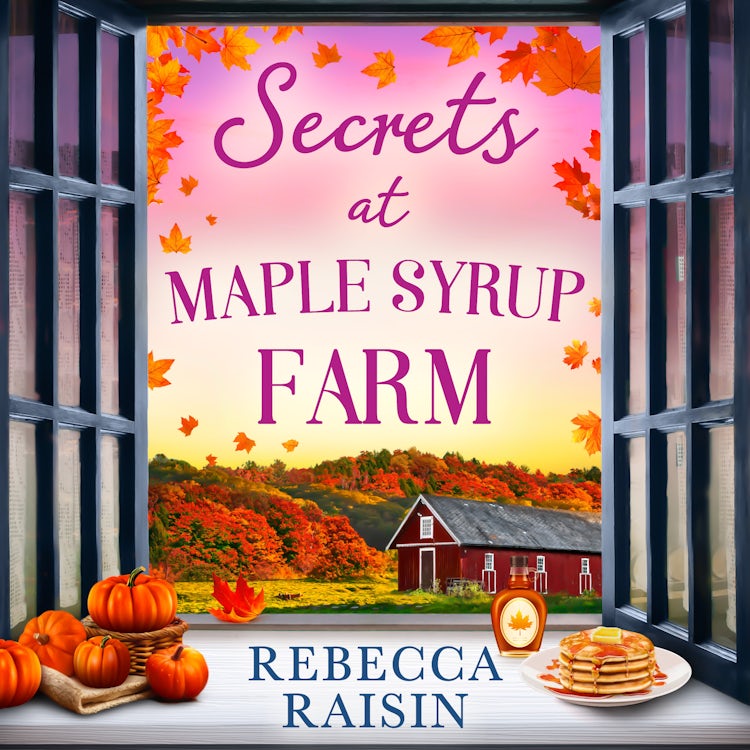 Cover image for Secrets At Maple Syrup Farm: The perfect funny, cozy and heart-warming small-town romance to fall in love with in autumn 2025! Perfect for fans of Laurie Gilmore, Portia Macintosh and Jo Thomas, isbn: 9780008421571