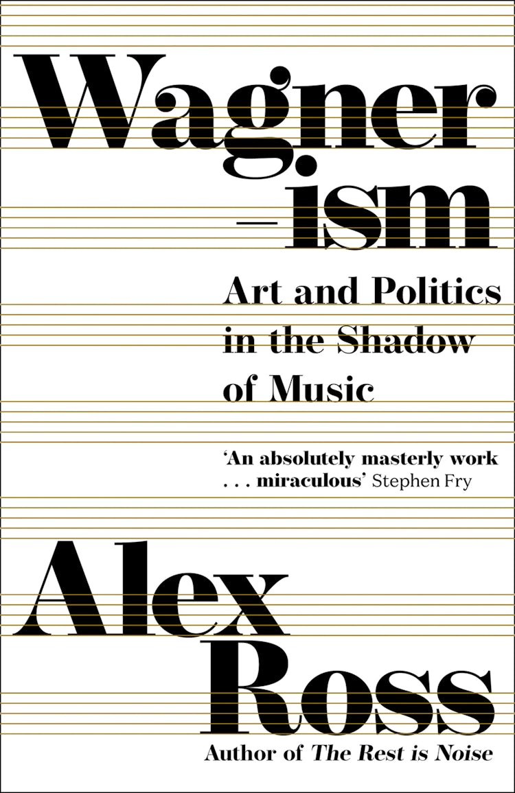Cover image for Wagnerism: Art And Politics In The Shadow Of Music, isbn: 9780008422943