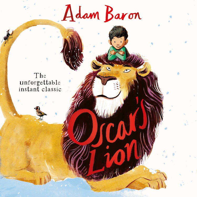 Cover image for Oscar’s Lion: A modern classic beautifully illustrated children’s coming-of-age story – a Guardian Children’s Book of the Year, isbn: 9780008424237