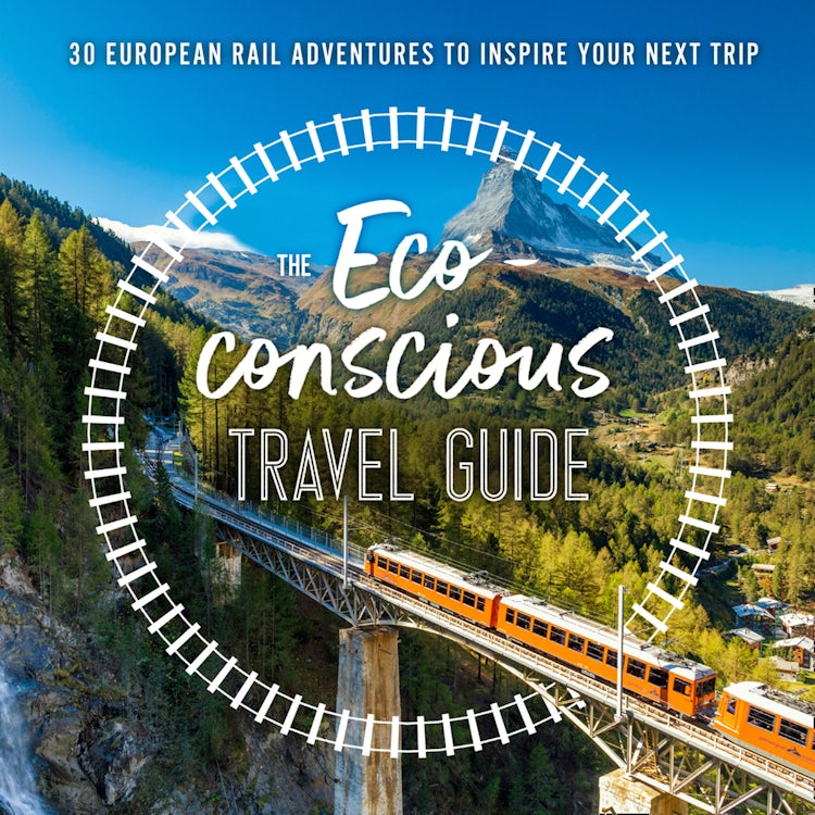 Cover image for The Eco-Conscious Travel Guide: 30 European Rail Adventures to Inspire Your Next Trip, isbn: 9780008424268