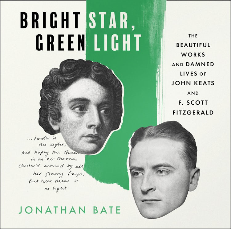 Cover image for Bright Star, Green Light: The Beautiful and Damned Lives of John Keats and F. Scott Fitzgerald, isbn: 9780008424992