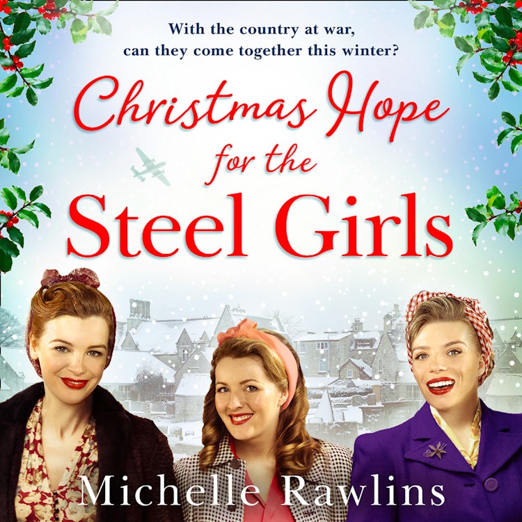 Cover image for Christmas Hope for the Steel Girls: The most heartwarming historical romantic fiction WW2 saga to curl up with in winter 2023 (The Steel Girls, Book 2), isbn: 9780008427313
