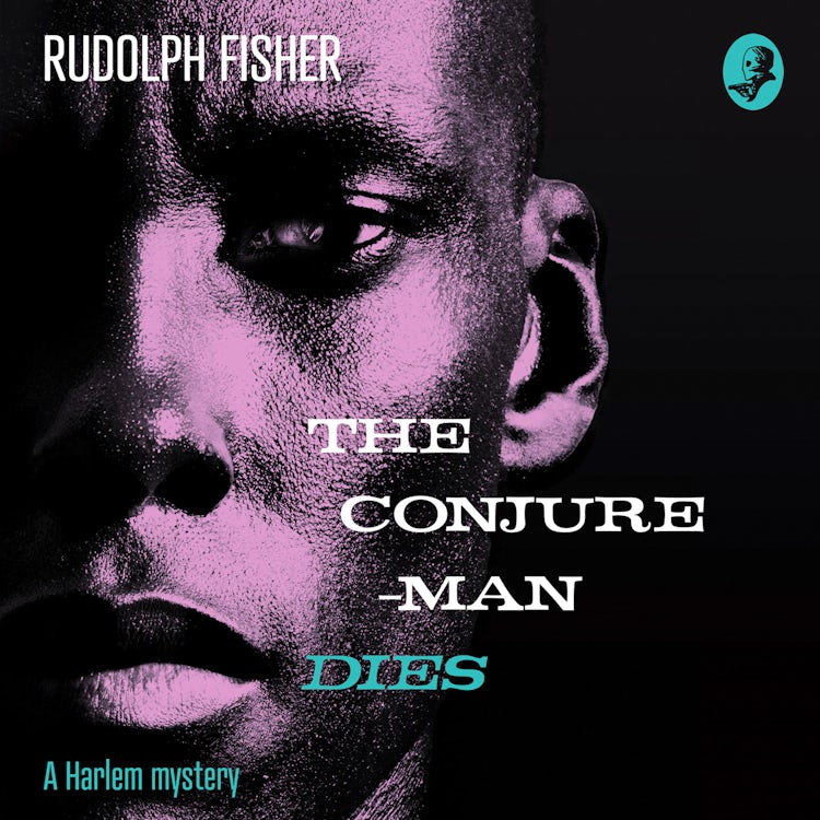 Cover image for The Conjure-Man Dies: A Harlem Mystery: The first ever African-American crime novel, isbn: 9780008430177