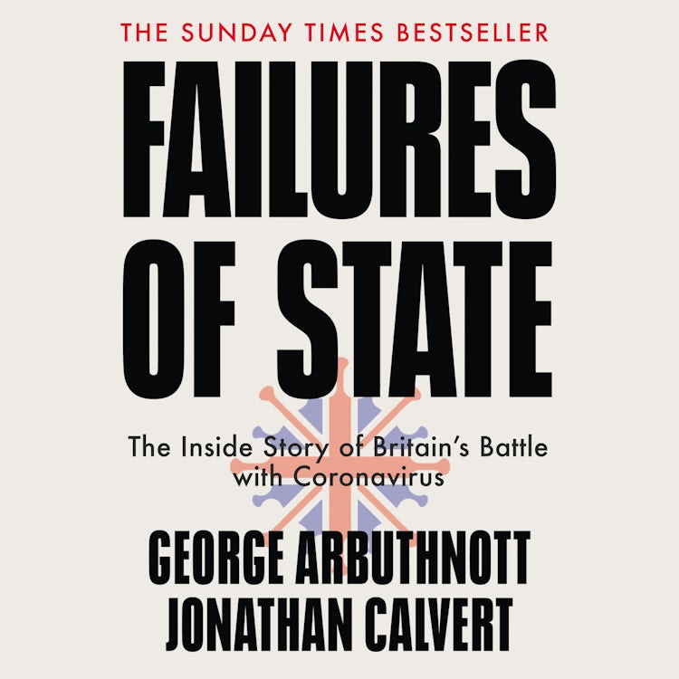Cover image for Failures of State: The Inside Story of Britain’s Battle with Coronavirus, isbn: 9780008430542