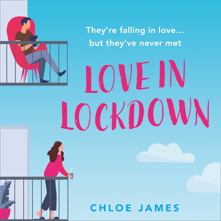 Cover image for Love in Lockdown: They’re falling in love, but they’ve never met. A feel-good, uplifting romance book to curl up with, isbn: 9780008430580