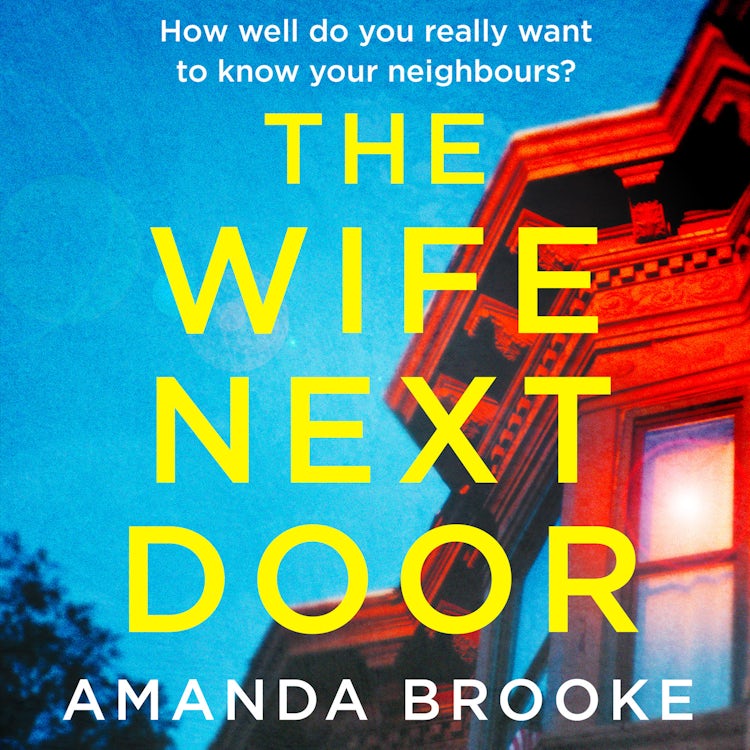 Cover image for The Wife Next Door: An unputdownable thriller with a stunning twist, isbn: 9780008431938