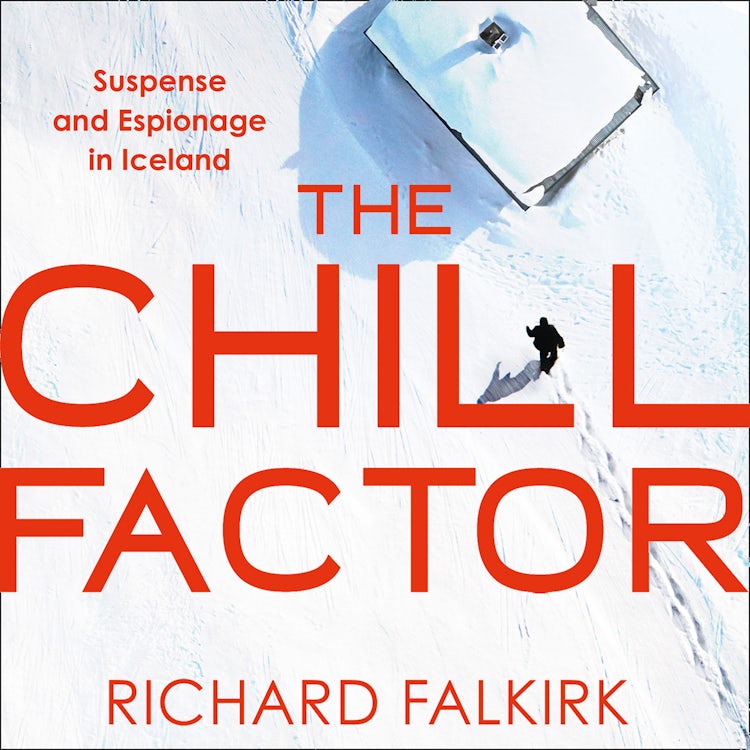 Cover image for The Chill Factor: Suspense and Espionage in Cold War Iceland, isbn: 9780008433895