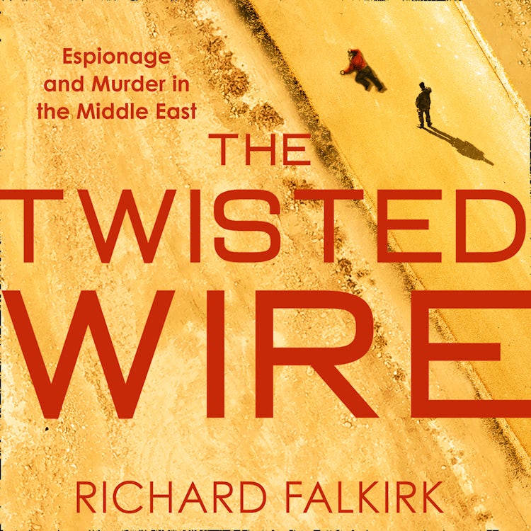 Cover image for The Twisted Wire: Espionage and Murder in the Middle East, isbn: 9780008433925