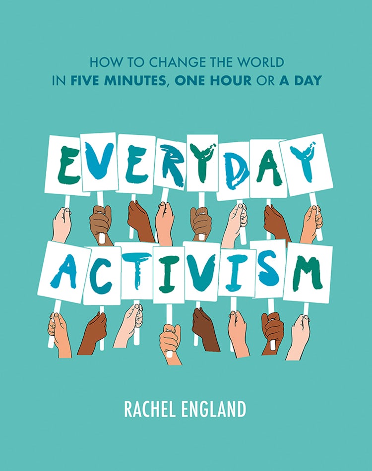 Cover image for Everyday Activism: How to Change the World in Five Minutes, One Hour or a Day, isbn: 9780008434120