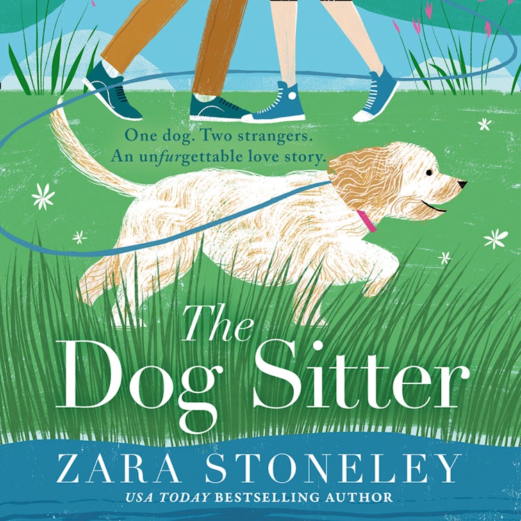 Cover image for The Dog Sitter: The new feel-good romantic comedy of the year from the bestselling author of The Wedding Date! (The Zara Stoneley Romantic Comedy Collection, Book 7), isbn: 9780008436254