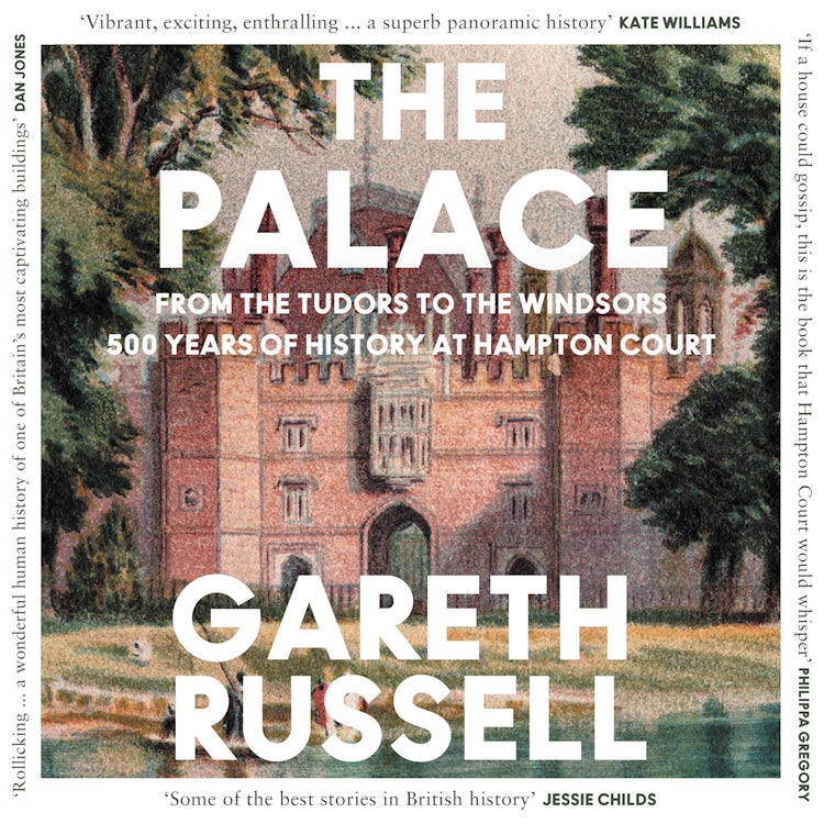 Cover image for The Palace: From the Tudors to the Windsors, 500 Years of History at Hampton Court, isbn: 9780008437008