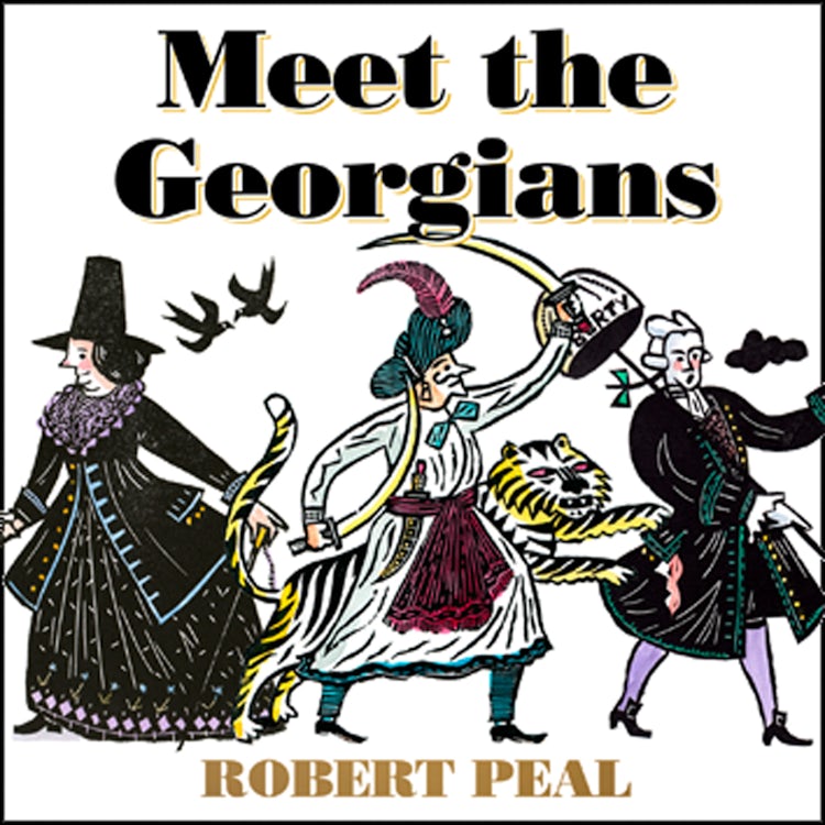 Cover image for Meet the Georgians: Epic Tales from Britain’s Wildest Century, isbn: 9780008437053