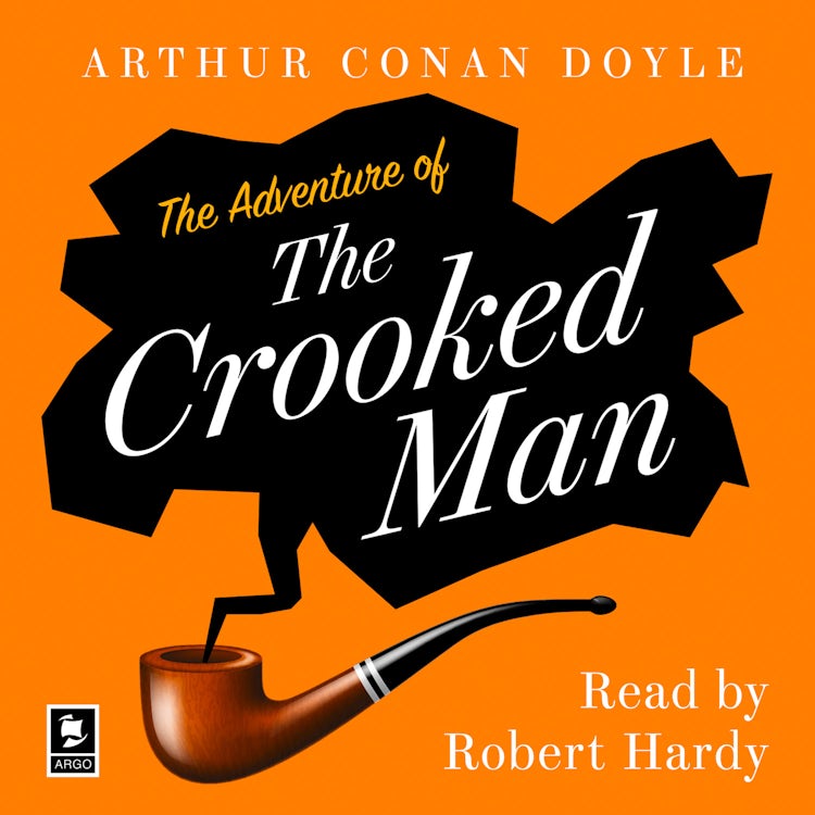 Cover image for The Adventure of the Crooked Man: A Sherlock Holmes Adventure (Argo Classics), isbn: 9780008439668