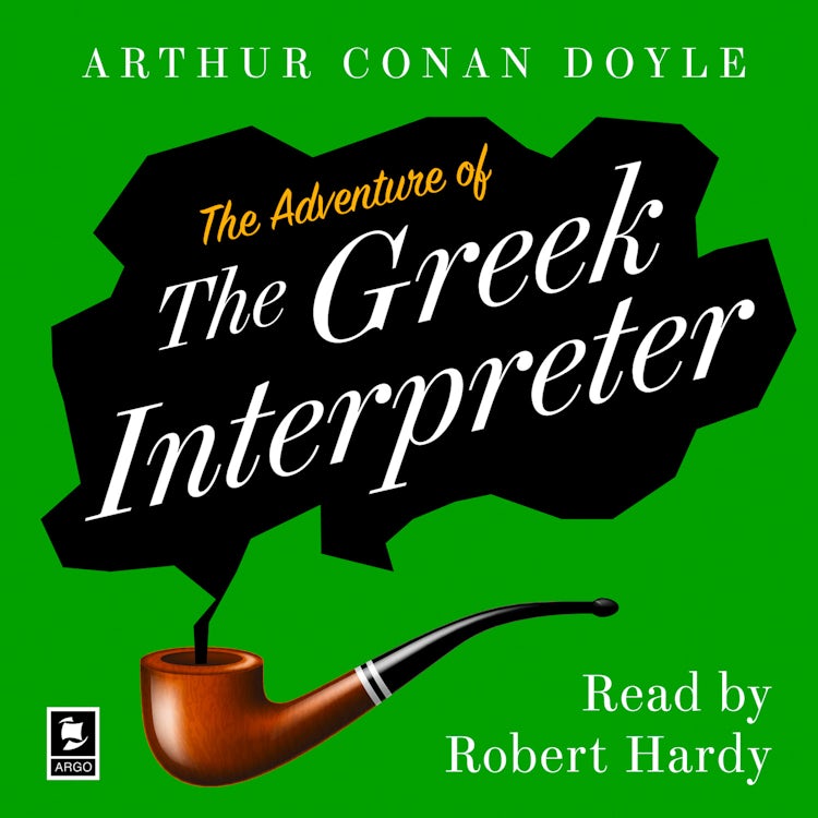 Cover image for The Adventure of the Greek Interpreter: A Sherlock Holmes Adventure (Argo Classics), isbn: 9780008439675