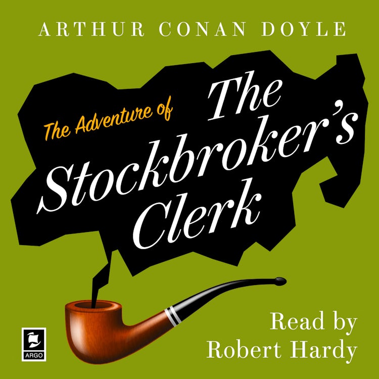 Cover image for The Adventure of the Stockbroker’s Clerk: A Sherlock Holmes Adventure (Argo Classics), isbn: 9780008439736