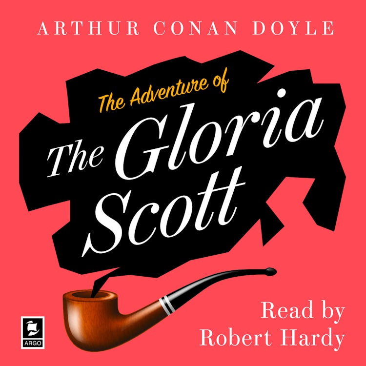 Cover image for The Adventure of the Gloria Scott: A Sherlock Holmes Adventure (Argo Classics), isbn: 9780008439811