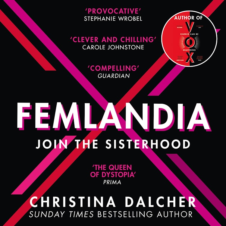 Cover image for Femlandia: The gripping and provocative new dystopian thriller from the bestselling author of VOX, isbn: 9780008440350