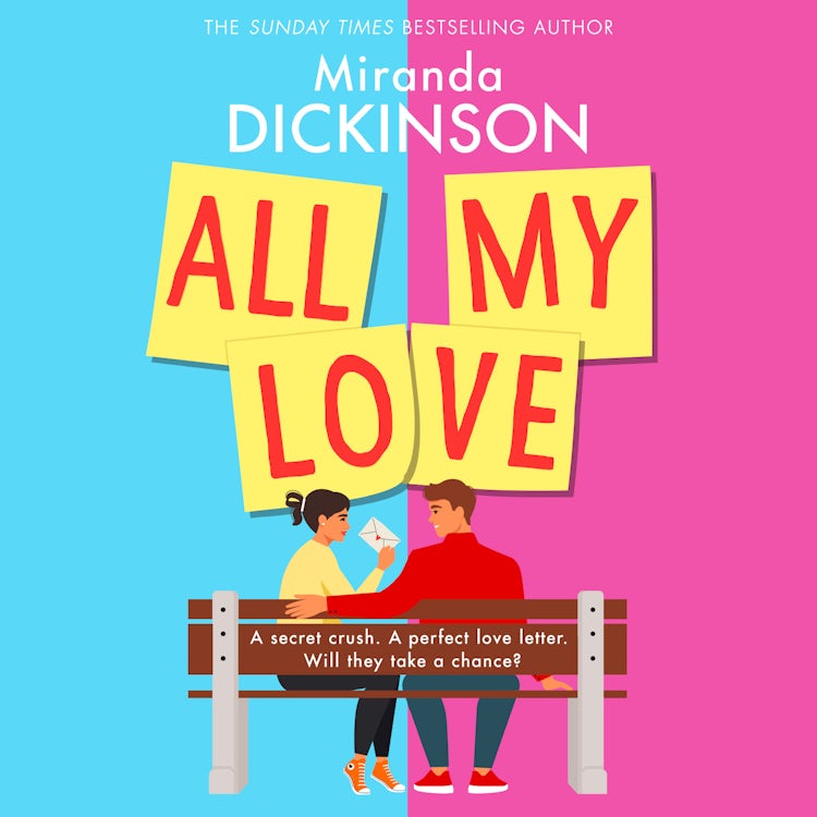 Cover image for All My Love: A relatable and warm-hearted love story of will they wont they in 2023 from bestselling author Miranda Dickinson, isbn: 9780008440800