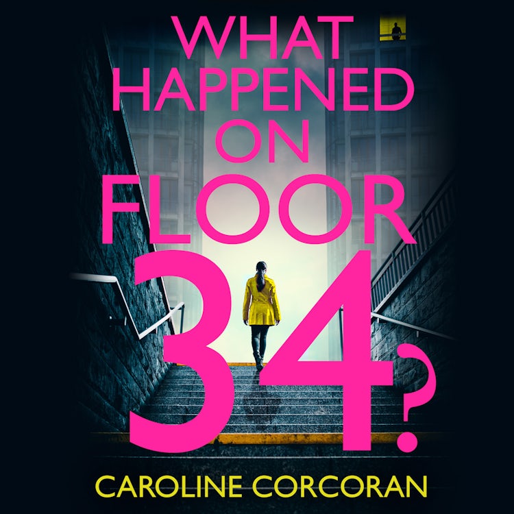 Cover image for What Happened on Floor 34?: The absolutely shocking new crime thriller for 2023 with twist after jaw-dropping twist, isbn: 9780008441838