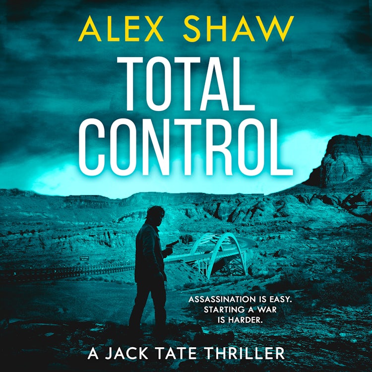 Cover image for Total Control: The essential breakneck action thriller from the Wilbur Smith Prize-nominated author Alex Shaw (A Jack Tate SAS Thriller, Book 3), isbn: 9780008443986