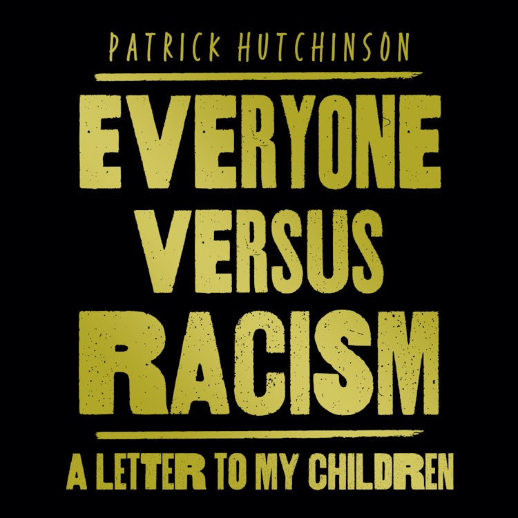 Cover image for Everyone Versus Racism: A Letter to My Children, isbn: 9780008444013