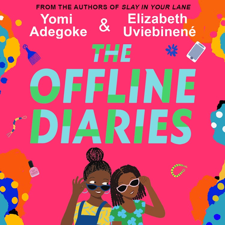 Cover image for The Offline Diaries: A funny look at friendship for pre-teen girls, by the bestselling authors of SLAY IN YOUR LANE, isbn: 9780008444808