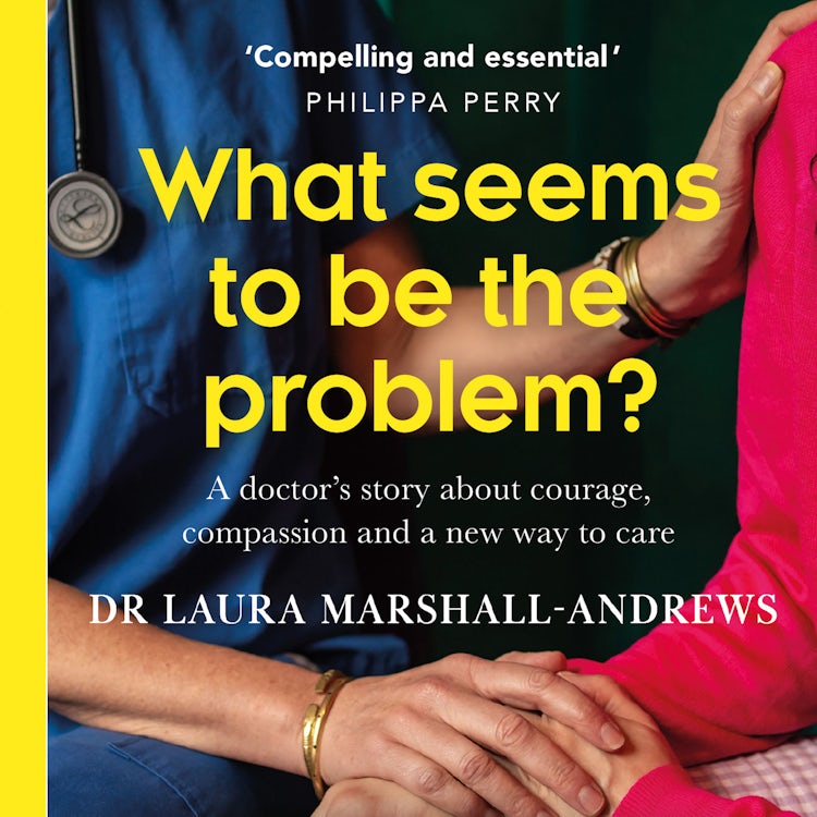 Cover image for What Seems To Be The Problem?: The heartfelt medical memoir telling the true story of an NHS doctor's pioneering, holistic approach to care, isbn: 9780008445041