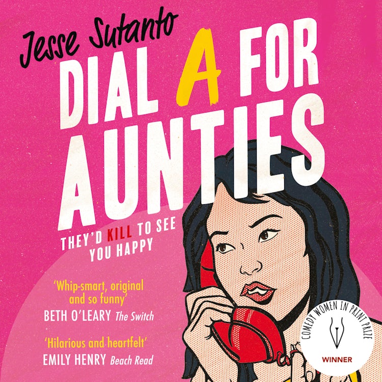 Cover image for Dial A For Aunties: The laugh-out-loud romantic comedy debut novel and winner of the Comedy Women In Print Prize (Aunties, Book 1), isbn: 9780008445874