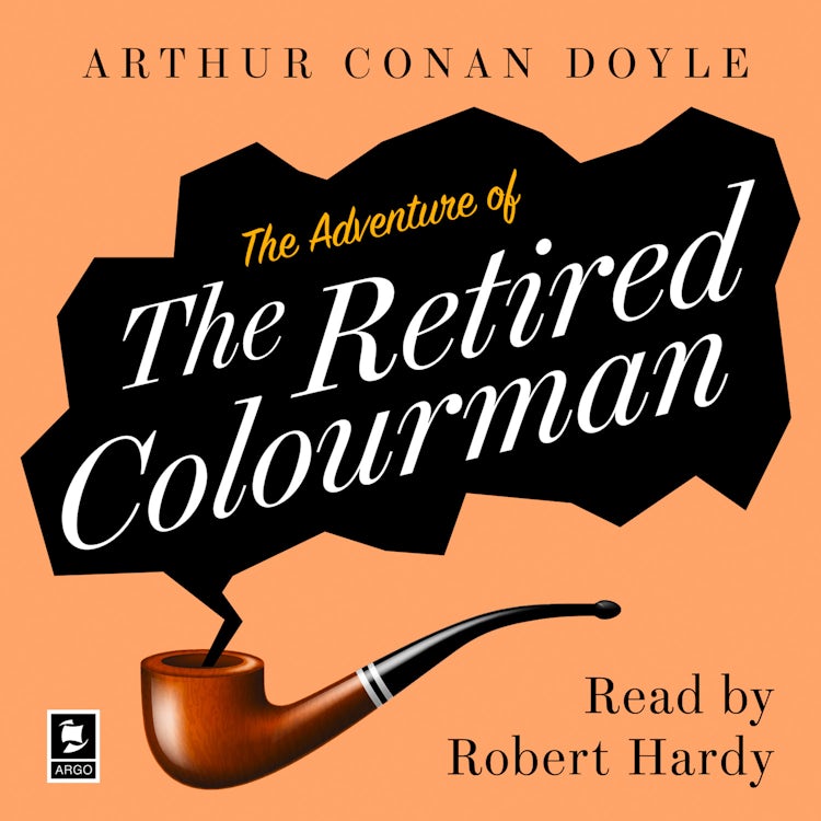 Cover image for The Adventure of the Retired Colourman: A Sherlock Holmes Adventure (Argo Classics), isbn: 9780008447564