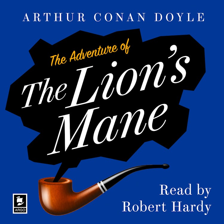 Cover image for The Adventure of the Lion’s Mane: A Sherlock Holmes Adventure (Argo Classics), isbn: 9780008447632