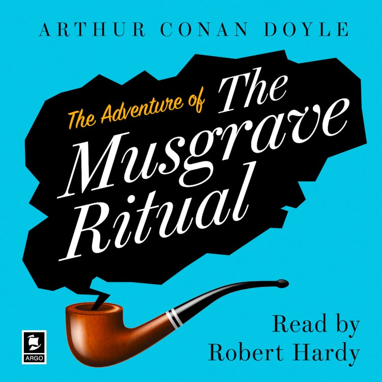 Cover image for The Adventure of the Musgrave Ritual: A Sherlock Holmes Adventure (Argo Classics), isbn: 9780008447649