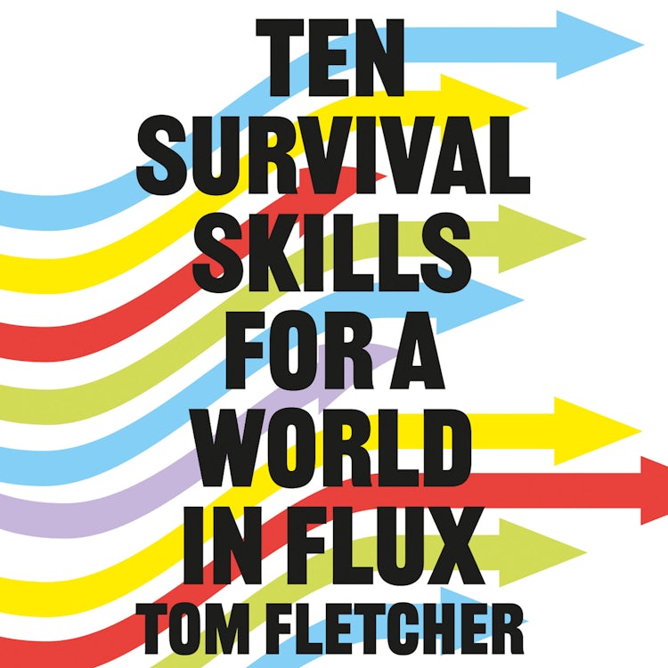 Cover image for Ten Survival Skills for a World in Flux: A Practical Guide to the Twenty-First Century, from Climate Change to Finance to the Future of Education, isbn: 9780008447908