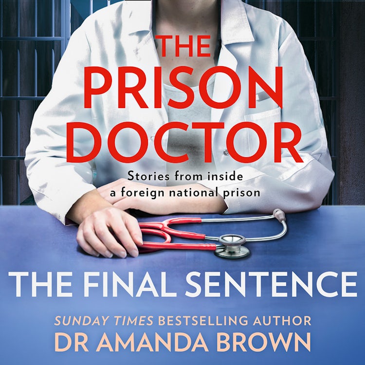 Cover image for The Prison Doctor: The Final Sentence, isbn: 9780008448035