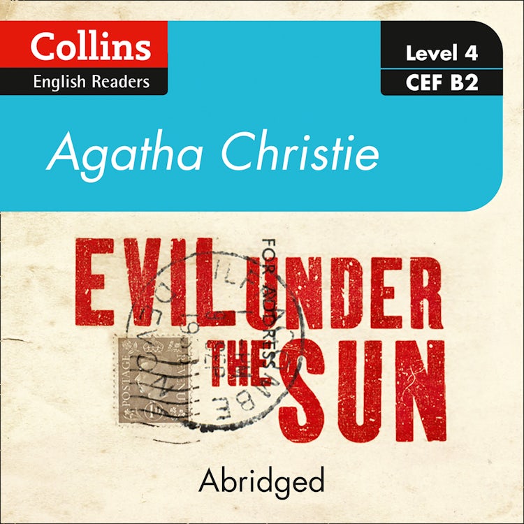 Cover image for Evil under the sun: Level 4 – upper- intermediate (B2) (Collins Agatha Christie ELT Readers), isbn: 9780008450373