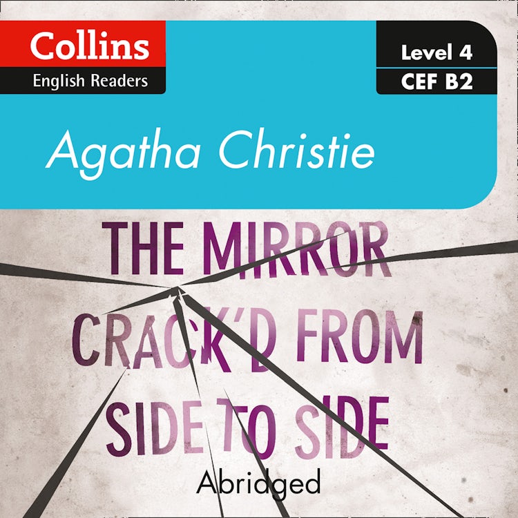 Cover image for The mirror crack’d from side to side: Level 4 – upper- intermediate (B2) (Collins Agatha Christie ELT Readers), isbn: 9780008450397
