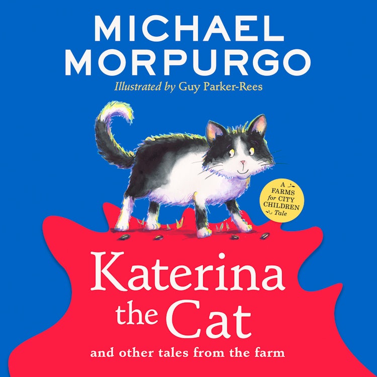 Cover image for Katerina the Cat and Other Tales from the Farm: A new collection in the children’s illustrated animal adventure series (A Farms for City Children Book), isbn: 9780008451585