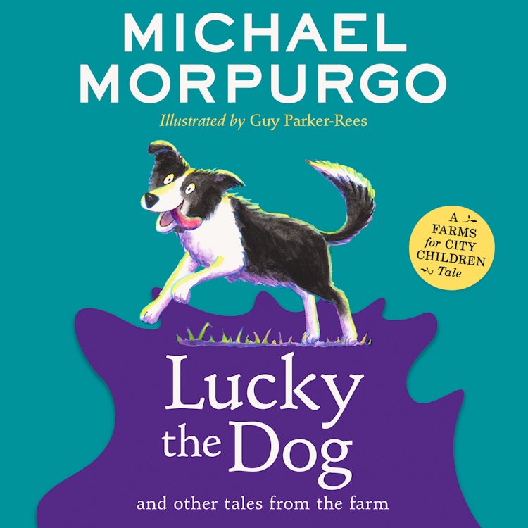 Cover image for Lucky the Dog and Other Tales from the Farm: A new collection in the children’s illustrated animal adventure series (A Farms for City Children Book), isbn: 9780008451592