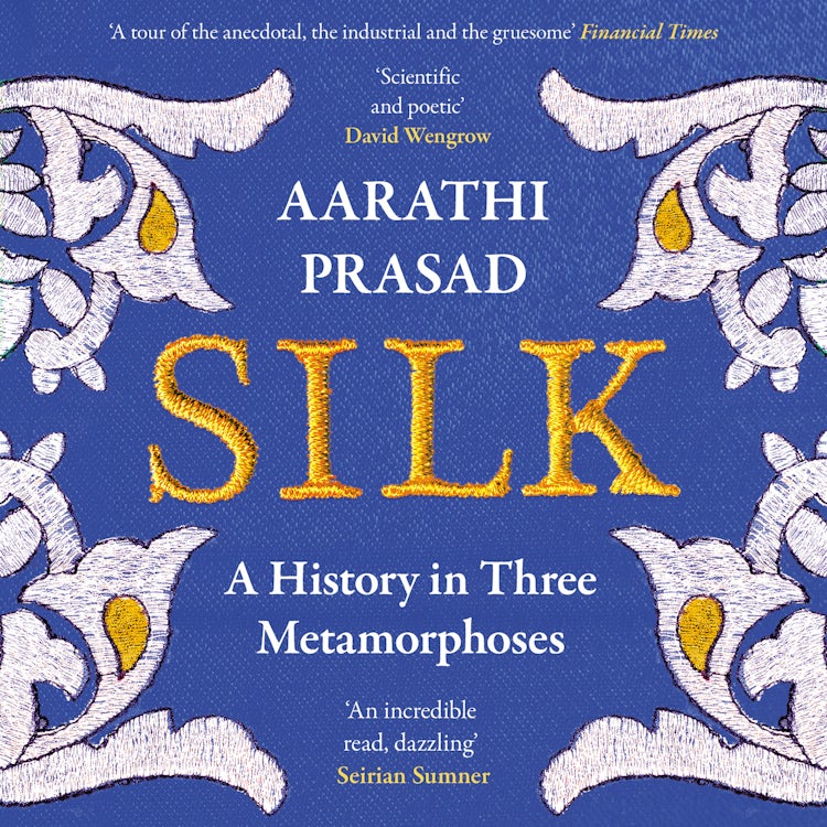 Cover image for Silk: A History in Three Metamorphoses, isbn: 9780008451875