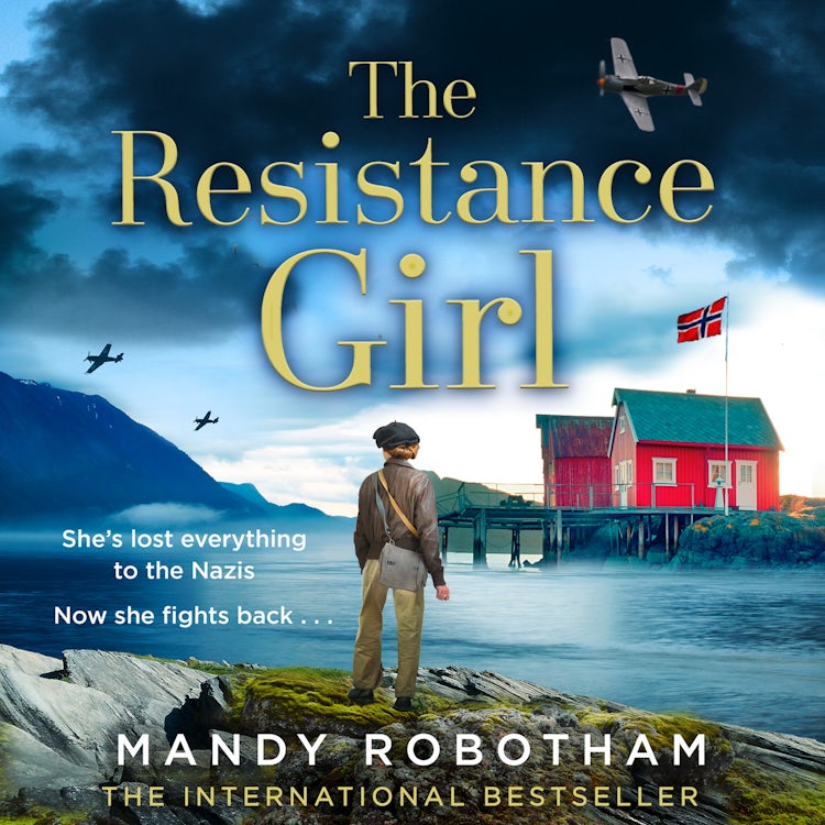 Cover image for The Resistance Girl: An utterly gripping and heartbreaking new release from the bestselling author of world war 2 historical fiction novels for 2022, isbn: 9780008453435