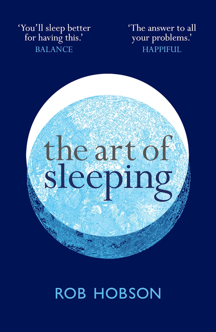 Cover image for The Art of Sleeping: The Secret to Sleeping Better at Night for a Happier, Calmer More Successful Day, isbn: 9780008453633