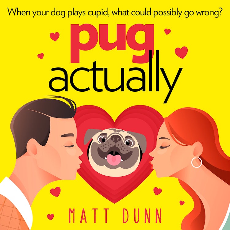 Cover image for Pug Actually: From the half-a-million-copy bestselling author comes a romantic comedy with a four-legged hero…, isbn: 9780008455491