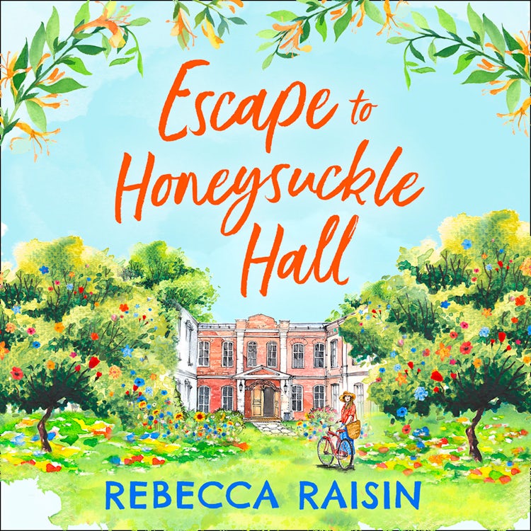Cover image for Escape to Honeysuckle Hall: A laugh-out-loud rom-com from bestseller Rebecca Raisin!, isbn: 9780008457006
