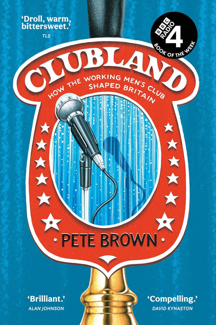 Cover image for Clubland: How the working men’s club shaped Britain, isbn: 9780008457556