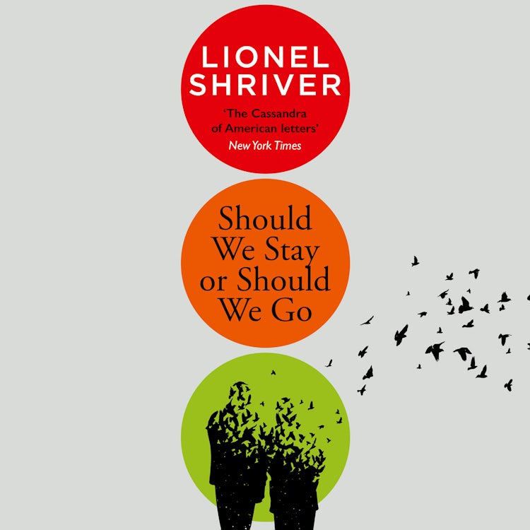 Cover image for Should We Stay or Should We Go: Hilarious new literary fiction book from the award-winning author of We Need to Talk About Kevin, isbn: 9780008458591