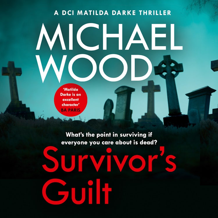Cover image for Survivor’s Guilt: An absolutely gripping new crime thriller with a twist you won’t see coming (DCI Matilda Darke Thriller, Book 8), isbn: 9780008460662